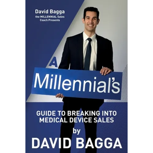 A MILLENNIAL'S Guide to Breaking into Medical Device Sales