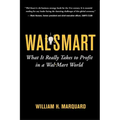 Wal-Smart: What It Really Takes to Profit in a Wal-Mart World