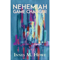 Nehemiah Game Changer