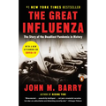 The Great Influenza: The Story of the Deadliest Pandemic in History