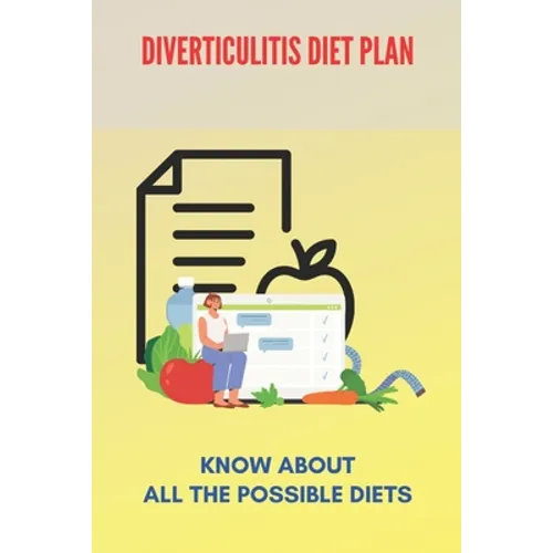 Diverticulitis Diet Plan: Know About All The Possible Diets: Low Residue Diverticulitis Diet