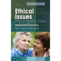 Ethical Issues in Dementia Care: Making Difficult Decisions