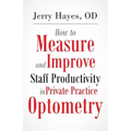 How to Measure and Improve Staff Productivity in Private Practice Optometry