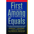 First Among Equals: How to Manage a Group of Professionals