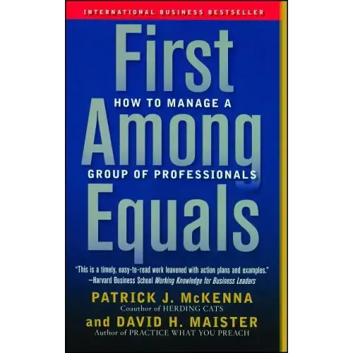 First Among Equals: How to Manage a Group of Professionals