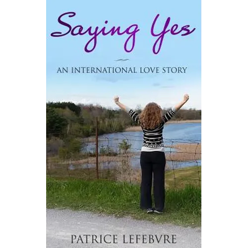 Saying Yes: An International Love Story