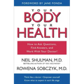 Your Body, Your Health: How to Ask Questions, Find Answers, and Work With Your Doctor