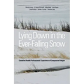 Lying Down in the Ever-Falling Snow: Canadian Health Professionalsa Experience of Compassion Fatigue
