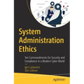System Administration Ethics: Ten Commandments for Security and Compliance in a Modern Cyber World