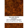 Escape from Latvia: My Father's Diary