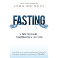 Fasting: A Path for Healing, Transformation & Liberation