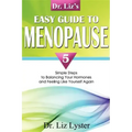 Dr. Liz's Easy Guide to Menopause: 5 Simple Steps to Balancing Your Hormones and Feeling Like Yourself Again