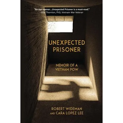 Unexpected Prisoner: Memoir of a Vietnam POW