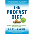 The ProFAST Diet: Burn Fat and Reverse Type 2 Diabetes in Only Six Weeks