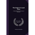 The Origin of a Land Flora: A Theory Based Upon the Facts of Alternation