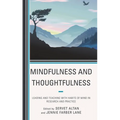 Mindfulness and Thoughtfulness: Leading and Teaching with Habits of Mind in Research and Practice