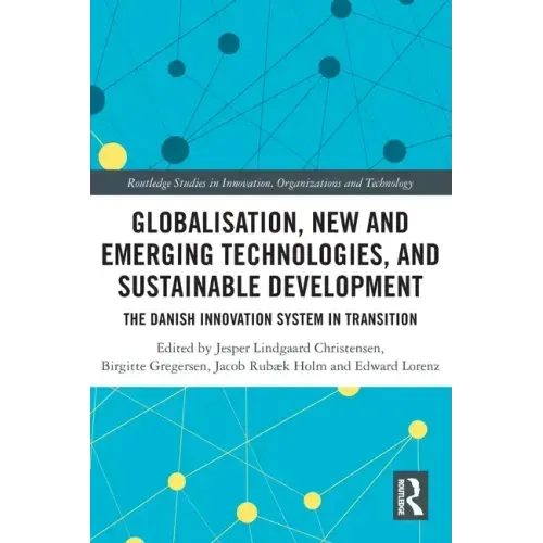 Globalisation, New and Emerging Technologies, and Sustainable Development: The Danish Innovation System in Transition