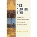 The Singing Line: Tracking the Australian Adventures of My Intrepid Victorian Ancestors