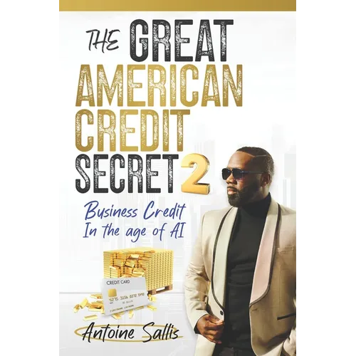 The Great American Credit Secret 2: Business Credit in the Age of AI