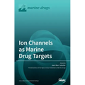 Ion Channels as Marine Drug Targets