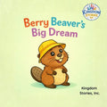 Berry Beaver's Big Dream