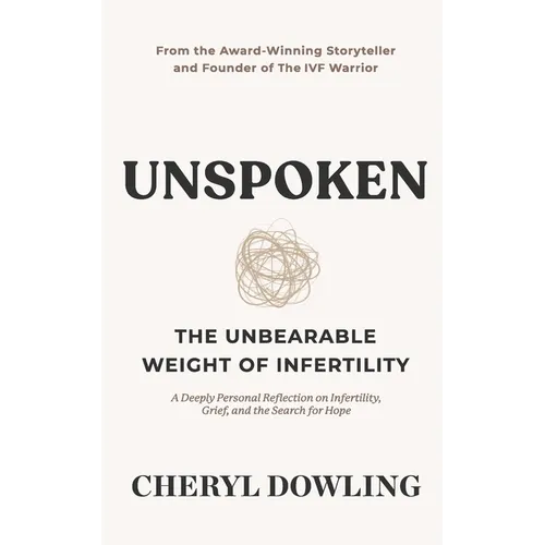 Unspoken: The Unbearable Weight of Infertility