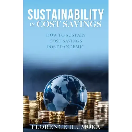 Sustainability in Cost Savings: How to Sustain Cost Savings Post-Pandemic