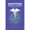 Reimagine Pharma Marketing: Make it Future Proof
