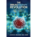 The Immunotherapy Revolution: The Best New Hope For Saving Cancer Patients' Lives