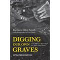 Digging Our Own Graves: Coal Miners and the Struggle Over Black Lung Disease