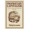 Proprietary Capitalism: The Textile Manufacture at Philadelphia, 1800 1885