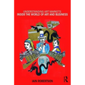 Understanding Art Markets: Inside the World of Art and Business