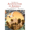 The Birth of Acupuncture in America