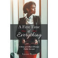 A First Time of Everything: A Story of a Black Woman Public Servant