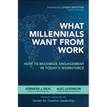 What Millennials Want from Work: How to Maximize Engagement in Today's Workforce
