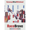 RaceBrave: new and selected works