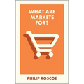 What Are Markets For?