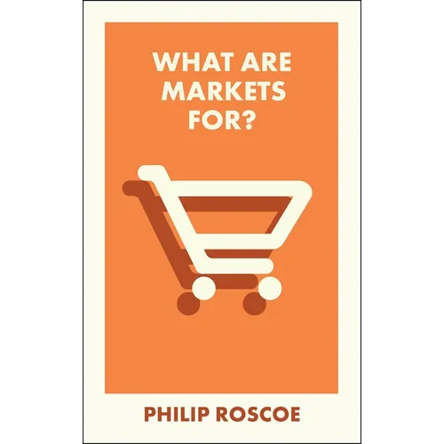 What Are Markets For?