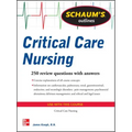 Schaum's Outline of Critical Care Nursing: 250 Review Questions