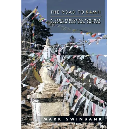 The Road to Kamji: A Very Personal Journey Through Life and Bhutan