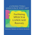 Connecting Language and Art: Facilitating Speech and Language Recovery