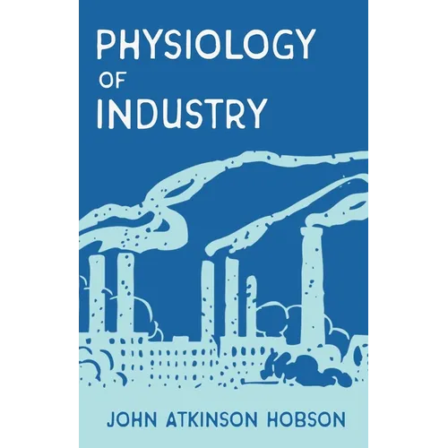 The Physiology of Industry