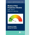 Medical Risk Prediction Models: With Ties to Machine Learning