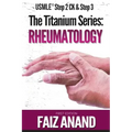 The Titanium Series: Rheumatology for the USMLE Step 2 CK & Step 3