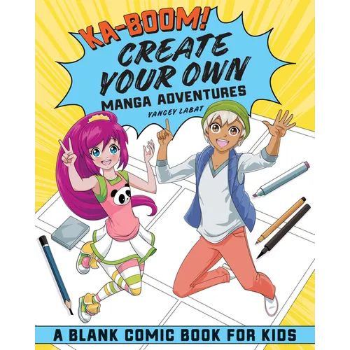 Ka-Boom! Create Your Own Manga Adventures: Blank Comic Book for Kids