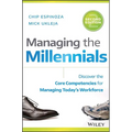 Managing the Millennials: Discover the Core Competencies for Managing Today's Workforce
