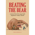 Beating the Bear: Lessons from the 1929 Crash Applied to Today's World
