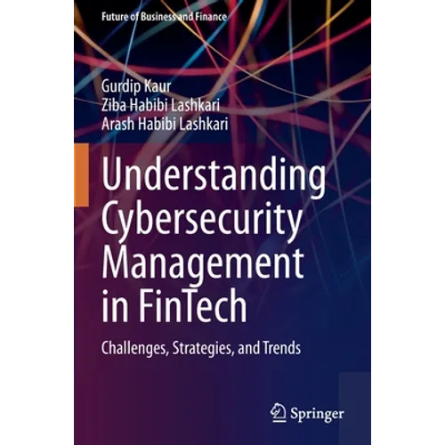 Understanding Cybersecurity Management in Fintech: Challenges, Strategies, and Trends