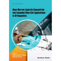 Bone Marrow Aspirate Concentrate and Expanded Stem Cell Applications in Orthopaedics