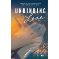 Unbinding Love